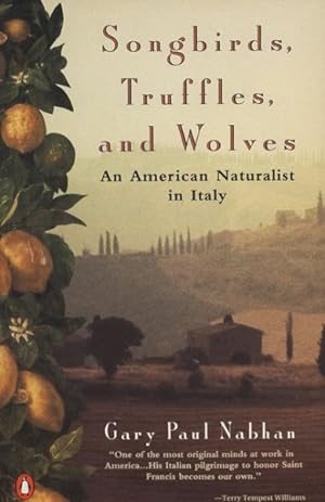 Seller image for Songbirds, Truffles, and Wolves : An American Naturalist in Italy for sale by GreatBookPrices