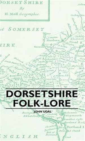 Seller image for Dorsetshire Folk-Lore for sale by GreatBookPrices