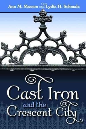 Seller image for Cast Iron and the Crescent City for sale by GreatBookPrices