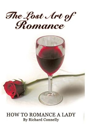 Immagine del venditore per Lost Art of Romance : How to Romance a Lady venduto da GreatBookPrices