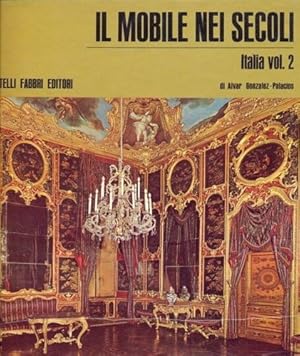 Bild des Verkufers fr Il mobile nei secoli. Italia. Volume II. zum Verkauf von FIRENZELIBRI SRL