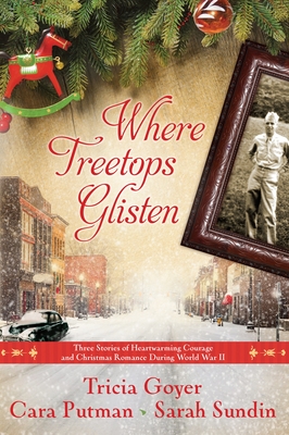 Immagine del venditore per Where Treetops Glisten: Three Stories of Heartwarming Courage and Christmas Romance During World War II (Paperback or Softback) venduto da BargainBookStores