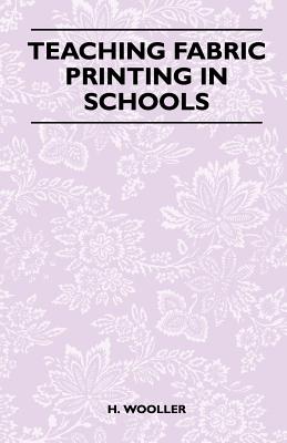 Bild des Verkufers fr Teaching Fabric Printing in Schools (Paperback or Softback) zum Verkauf von BargainBookStores