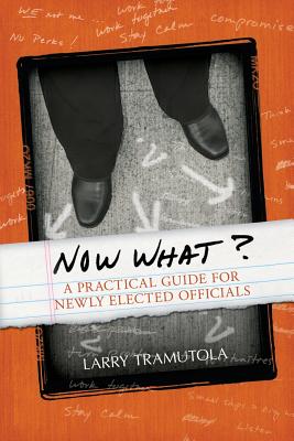 Immagine del venditore per Now What?: A Practical Guide for Newly Elected Officials (Paperback or Softback) venduto da BargainBookStores