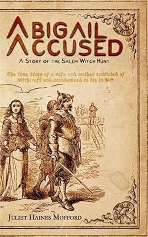 Immagine del venditore per Abigail Accused: A Story of the Salem Witch Hunt venduto da GreatBookPrices