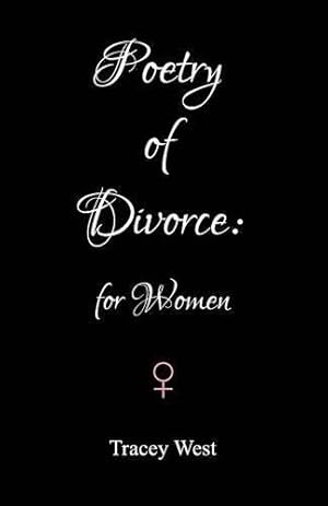 Seller image for Poetry of Divorce: For Women: An Essentially Upbeat Collection of Poems for Women Going Through Separation and Divorce: 1 for sale by WeBuyBooks