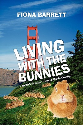 Seller image for Living With The Bunnies: a British familys' exile to Marin County. (Paperback or Softback) for sale by BargainBookStores