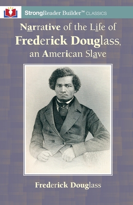 Seller image for Narrative of the Life of Frederick Douglass, an American Slave: A StrongReader Builder(TM) Classic for Dyslexic and Struggling Readers (Paperback or Softback) for sale by BargainBookStores