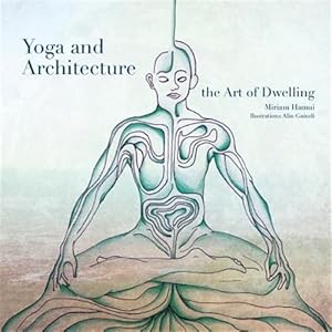 Seller image for Yoga and Architecture : The Art of Dwelling for sale by GreatBookPrices