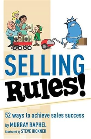 Image du vendeur pour Selling Rules!: 52 Ways You Can Achieve Sales Success mis en vente par GreatBookPrices