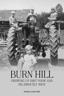 Seller image for Burn Hill: Growing Up Dirt Poor and Hilariously Rich (Paperback or Softback) for sale by BargainBookStores