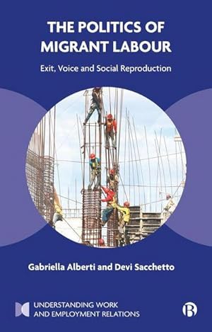 Bild des Verkufers fr The Politics of Migrant Labour : Exit, Voice, and Social Reproduction zum Verkauf von AHA-BUCH GmbH