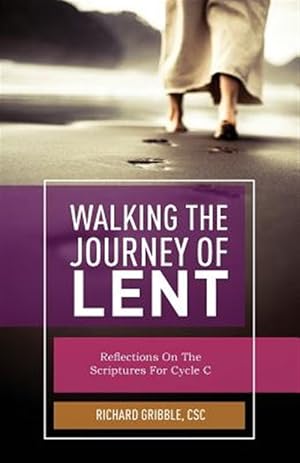 Imagen del vendedor de Walking the Journey of Lent: Reflections on the Scripture for Cycle C a la venta por GreatBookPrices
