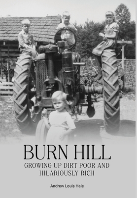 Seller image for Burn Hill: Growing Up Dirt Poor and Hilariously Rich (Hardback or Cased Book) for sale by BargainBookStores
