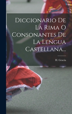 Imagen del vendedor de Diccionario De La Rima O Consonantes De La Lengua Castellana. (Hardback or Cased Book) a la venta por BargainBookStores