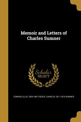 Seller image for Memoir and Letters of Charles Sumner (Paperback or Softback) for sale by BargainBookStores