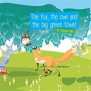 Immagine del venditore per Fox, the Owl and the Big Green Towel venduto da GreatBookPrices