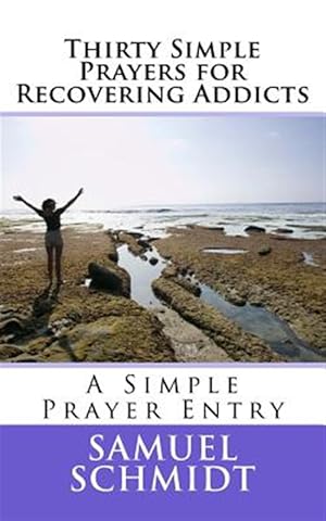 Imagen del vendedor de Thirty Simple Prayers for Recovering Addicts a la venta por GreatBookPrices