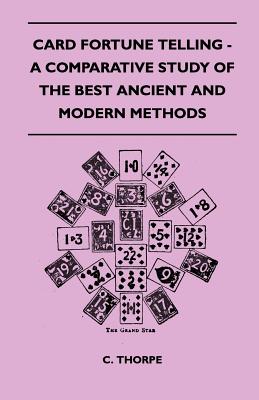 Seller image for Card Fortune Telling - A Comparative Study Of The Best Ancient And Modern Methods (Paperback or Softback) for sale by BargainBookStores