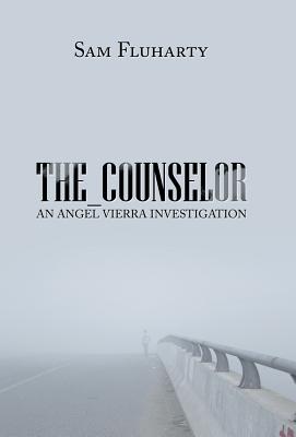 Imagen del vendedor de The_Counselor: An Angel Vierra Investigation (Hardback or Cased Book) a la venta por BargainBookStores