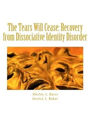 Seller image for Tears Will Cease : Recovery from Dissociative Identity Disorder for sale by GreatBookPrices