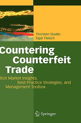 Immagine del venditore per Countering Counterfeit Trade: Illicit Market Insights, Best-Practice Strategies, and Management Toolbox (Hardback or Cased Book) venduto da BargainBookStores