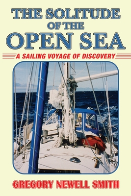 Seller image for The Solitude of the Open Sea: A Sailing Voyage of Discovery (Paperback or Softback) for sale by BargainBookStores