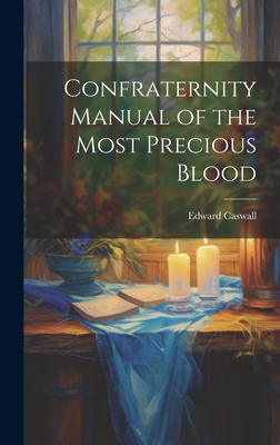 Imagen del vendedor de Confraternity Manual of the Most Precious Blood (Hardback or Cased Book) a la venta por BargainBookStores