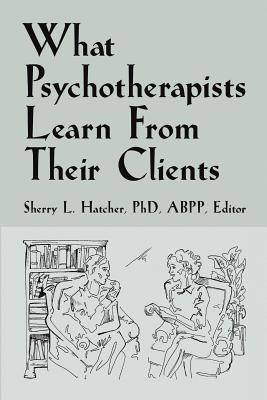 Image du vendeur pour What Psychotherapists Learn from Their Clients (Paperback or Softback) mis en vente par BargainBookStores