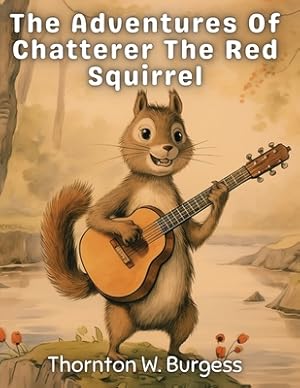 Imagen del vendedor de The Adventures Of Chatterer The Red Squirrel (Paperback or Softback) a la venta por BargainBookStores