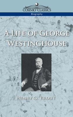 Seller image for A Life of George Westinghouse (Paperback or Softback) for sale by BargainBookStores