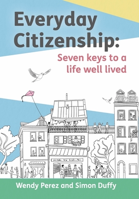Image du vendeur pour Everyday Citizenship: Seven Keys to a Life Well Lived (Paperback or Softback) mis en vente par BargainBookStores