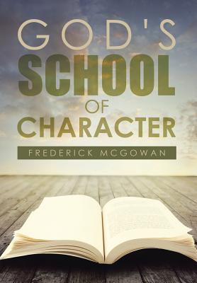 Imagen del vendedor de God's School of Character (Hardback or Cased Book) a la venta por BargainBookStores