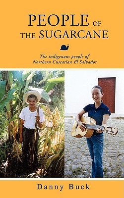 Seller image for People of the Sugarcane: The Indigenous People of Northern Cuscatlan El Salvador (Paperback or Softback) for sale by BargainBookStores