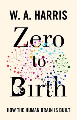 Bild des Verkufers fr Zero to Birth: How the Human Brain Is Built (Paperback or Softback) zum Verkauf von BargainBookStores