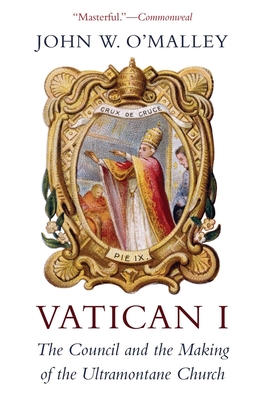 Seller image for Vatican I: The Council and the Making of the Ultramontane Church (Paperback or Softback) for sale by BargainBookStores