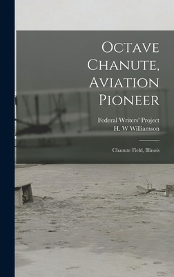 Seller image for Octave Chanute, Aviation Pioneer: Chanute Field, Illinois (Hardback or Cased Book) for sale by BargainBookStores