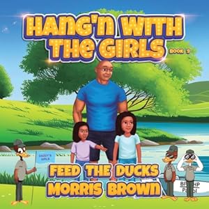 Seller image for Hang'n with the Girls: Feed The Ducks - Book 9 (Paperback or Softback) for sale by BargainBookStores