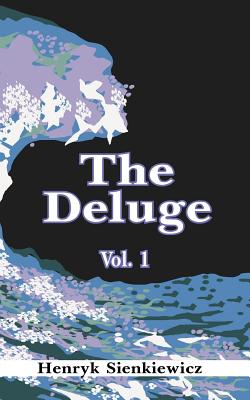 Bild des Verkufers fr The Deluge, Volume I: An Historical Novel of Poland, Sweden, and Russia (Paperback or Softback) zum Verkauf von BargainBookStores