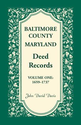 Bild des Verkufers fr Baltimore County, Maryland, Deed Records, Volume 1: 1659-1737 (Paperback or Softback) zum Verkauf von BargainBookStores