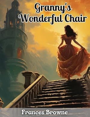 Imagen del vendedor de Granny's Wonderful Chair (Paperback or Softback) a la venta por BargainBookStores