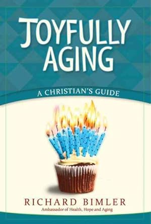 Seller image for Joyful Aging : A Christian's Guide for sale by GreatBookPricesUK