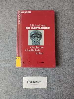 Die Babylonier : Geschichte, Gesellschaft, Kultur. Beck'sche Reihe 2349 : C. H. Beck Wissen.