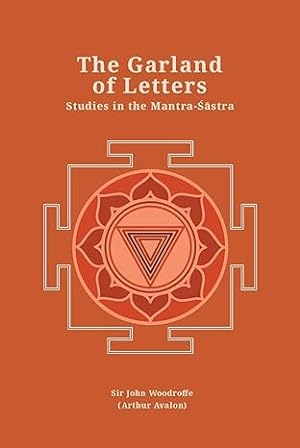 Seller image for The Garland of Letters: Studies in the Mantra-Sastra (Revised, newly composed text edition) for sale by Vedams eBooks (P) Ltd