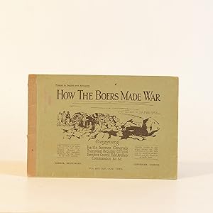 How the Boers Made War / Hoe die Boere Oorlog Gevoer Het. 1899-1902