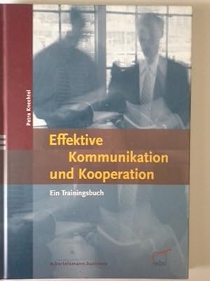 Effektive Kommunikation und Kooperation : ein Trainingsbuch. W. Bertelsmann Business
