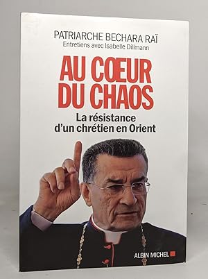 Au coeur du chaos : la résistance d'un chrétien en Orient