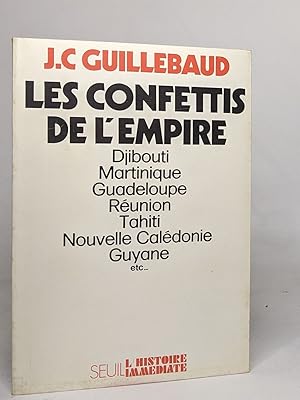 Les Confettis de l'empire : Martinique Guadeloupe Guyane française La Réunion