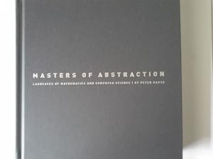 Bild des Verkufers fr Masters of abstraction : laureates of mathematics and computer science. Peter Badge ; texts by the authors zum Verkauf von Herr Klaus Dieter Boettcher