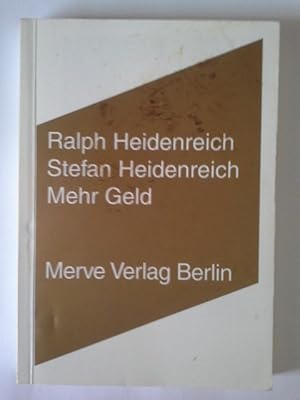 Bild des Verkufers fr Mehr Geld. Ralph Heidenreich ; Stefan Heidenreich / Merve ; 283 zum Verkauf von Herr Klaus Dieter Boettcher